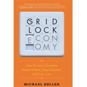 Grid Lock Economy  How Too Much Ownership Wrecks M